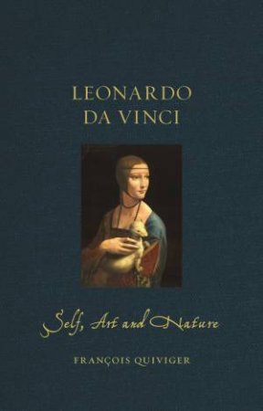 Leonardo Da Vinci by Francois Quiviger