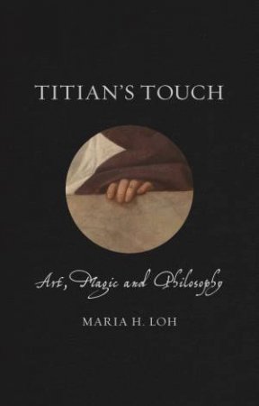 Titian's Touch by Maria Loh