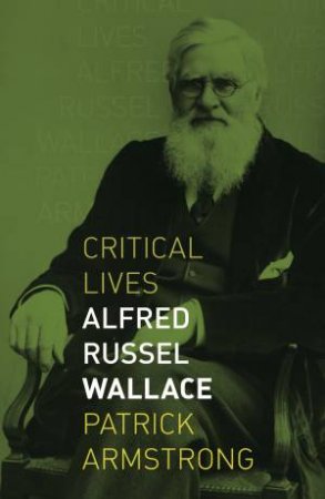 Alfred Russel Wallace by Patrick Armstrong