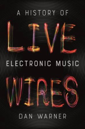 Live Wires by Daniel Warner