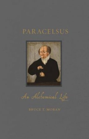 Paracelsus by Bruce T. Moran