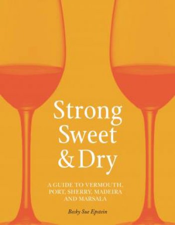 Strong, Sweet And Dry by Becky Sue Epstein