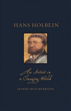 Hans Holbein by Jeanne Nuechterlein