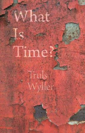 What Is Time? by Truls Wyller