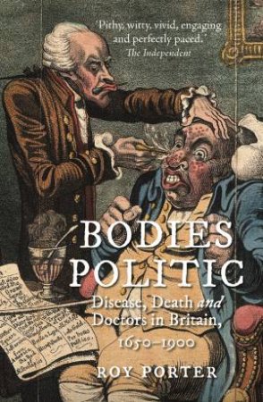 Bodies Politic by Roy Porter