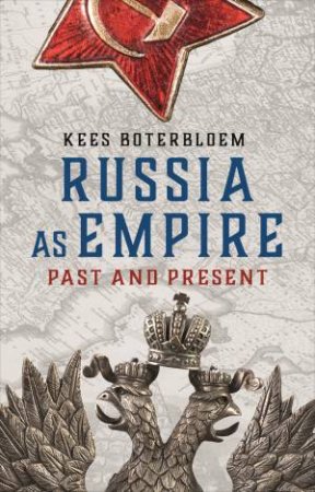 Russia As Empire by Kees Boterbloem