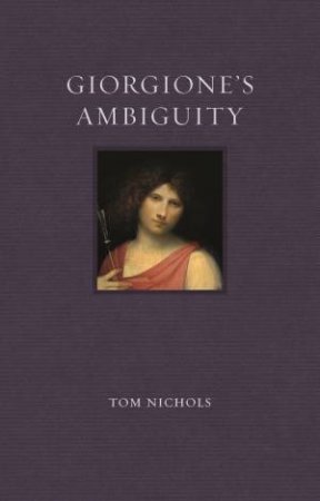 Giorgione's Ambiguity by Tom Nichols