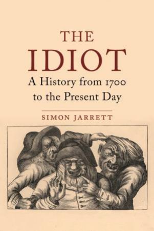 Those They Called Idiots by Simon Jarrett