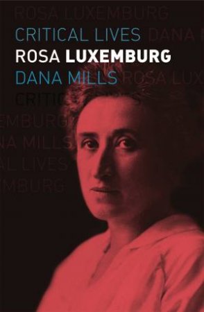 Rosa Luxemburg by Dana Mills