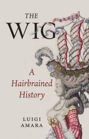 The Wig by Luigi Amara