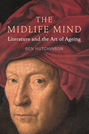 The Midlife Mind by Ben Hutchinson