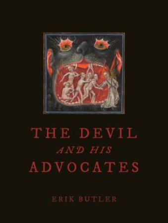 The Devil And His Advocates by Erik Butler