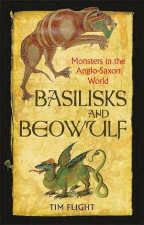 Basilisks And Beowulf by Tim Flight