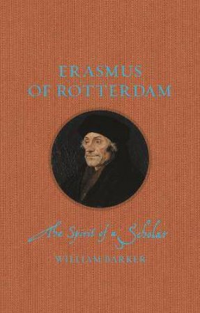 Erasmus Of Rotterdam by William Barker