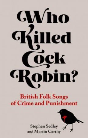 Who Killed Cock Robin? by Stephen Sedley & Martin Carthy