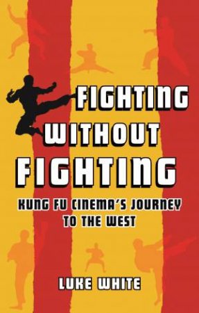 Fighting Without Fighting by Luke White