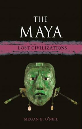 The Maya by Megan E. O'Neil