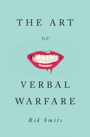 The Art Of Verbal Warfare by Rik Smits