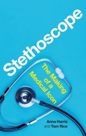 Stethoscope by Anna Harris & Tom Rice