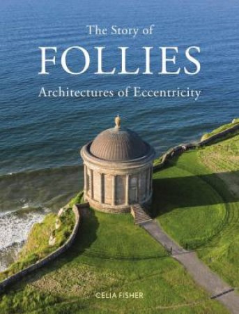 The Story Of Follies by Celia Fisher