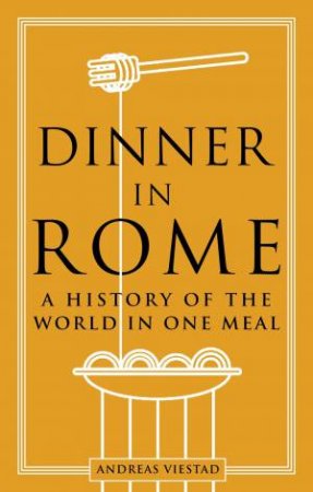 Dinner in Rome by Andreas Viestad