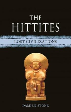 The Hittites by Damien Stone