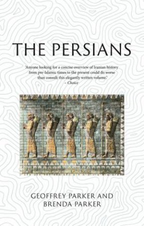 The Persians by Brenda Parker & Geoffrey Parker