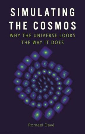 Simulating the Cosmos by Romeel Dave