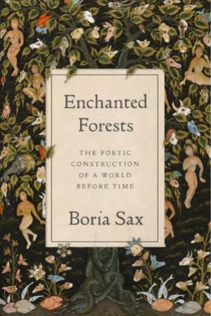 Enchanted Forests by Boria Sax