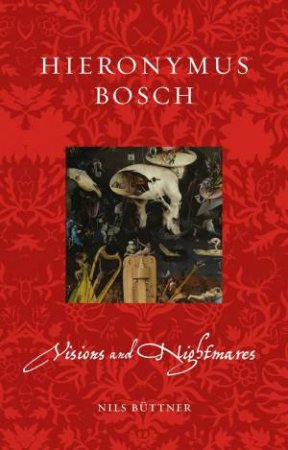 Hieronymus Bosch by Nils Buttner & Anthony Mathews