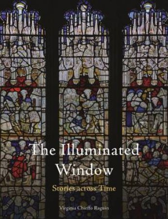 The Illuminated Window by Virginia Chieffo Raguin