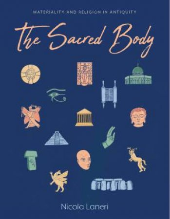 The Sacred Body by Nicola Laneri