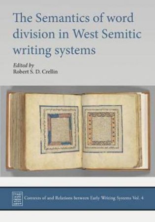 Semantics of Word Division in West Semitic Writing Systems by ROBERT S. D. CRELLIN