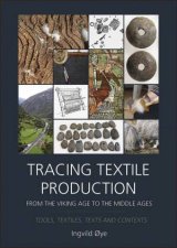 Tracing Textile Production From the Viking Age To The Middle Ages Tools Textiles Texts And Contexts