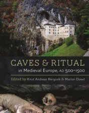 Caves And Ritual In Medieval Europe