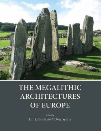 Megalithic Architectures of Europe by LUC LAPORTE