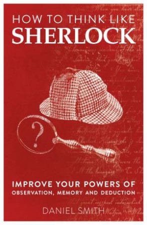 how to think like sherlock holmes daniel smith pdf