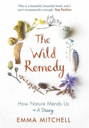 The Wild Remedy by Emma Mitchell