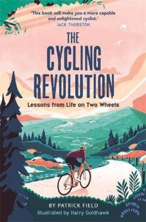 The Cycling Revolution by Patrick Field & Harry Goldhawk