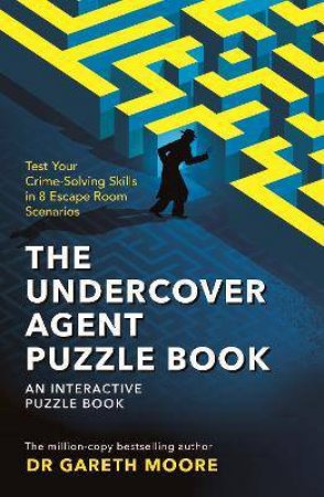 The Undercover Agent Puzzle Book by Gareth Moore