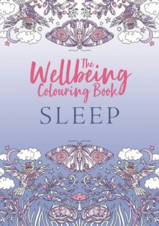 The Wellbeing Colouring Book: Sleep by Various