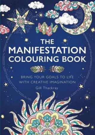 The Manifestation Colouring Book by Gill Thackray