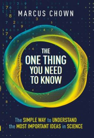 The One Thing You Need to Know by Marcus Chown