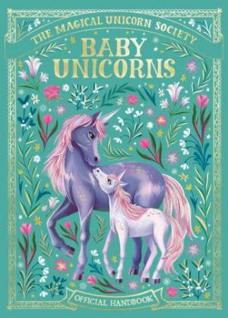 The Magical Unicorn Society: Baby Unicorns by Anne Marie Ryan & Olga Baumert & Kristina Kister