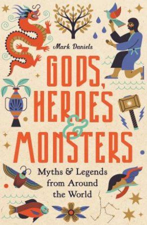 Gods, Heroes and Monsters by Mark Daniels