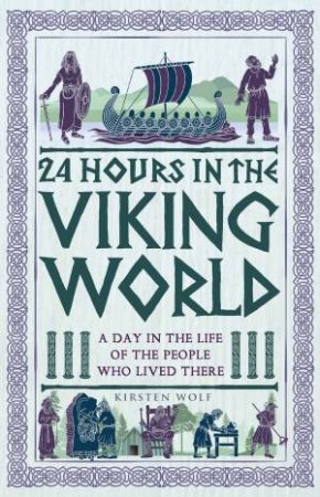 24 Hours in the Viking World by Kirsten Wolf