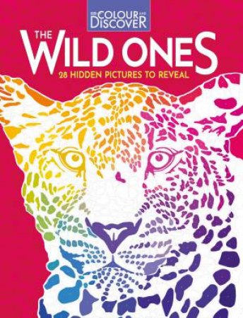 Colour and Discover: The Wild Ones by  & Max Jackson