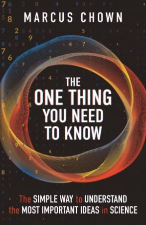 The One Thing You Need to Know by Marcus Chown