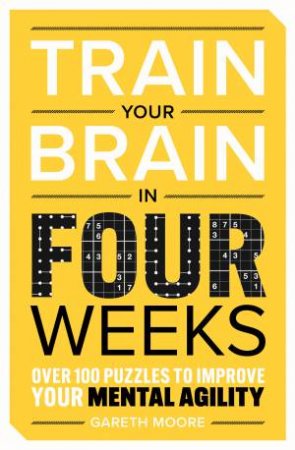 Train Your Brain in Four Weeks by Gareth Moore