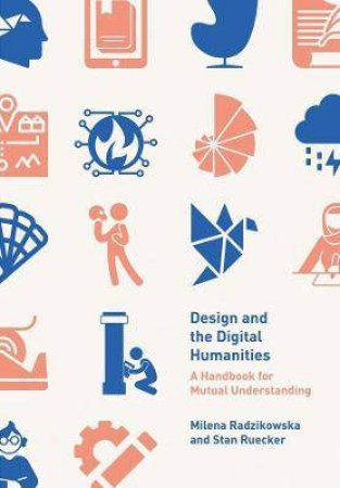 Design And The Digital Humanities by Milena Radzikowska & Stan Ruecker